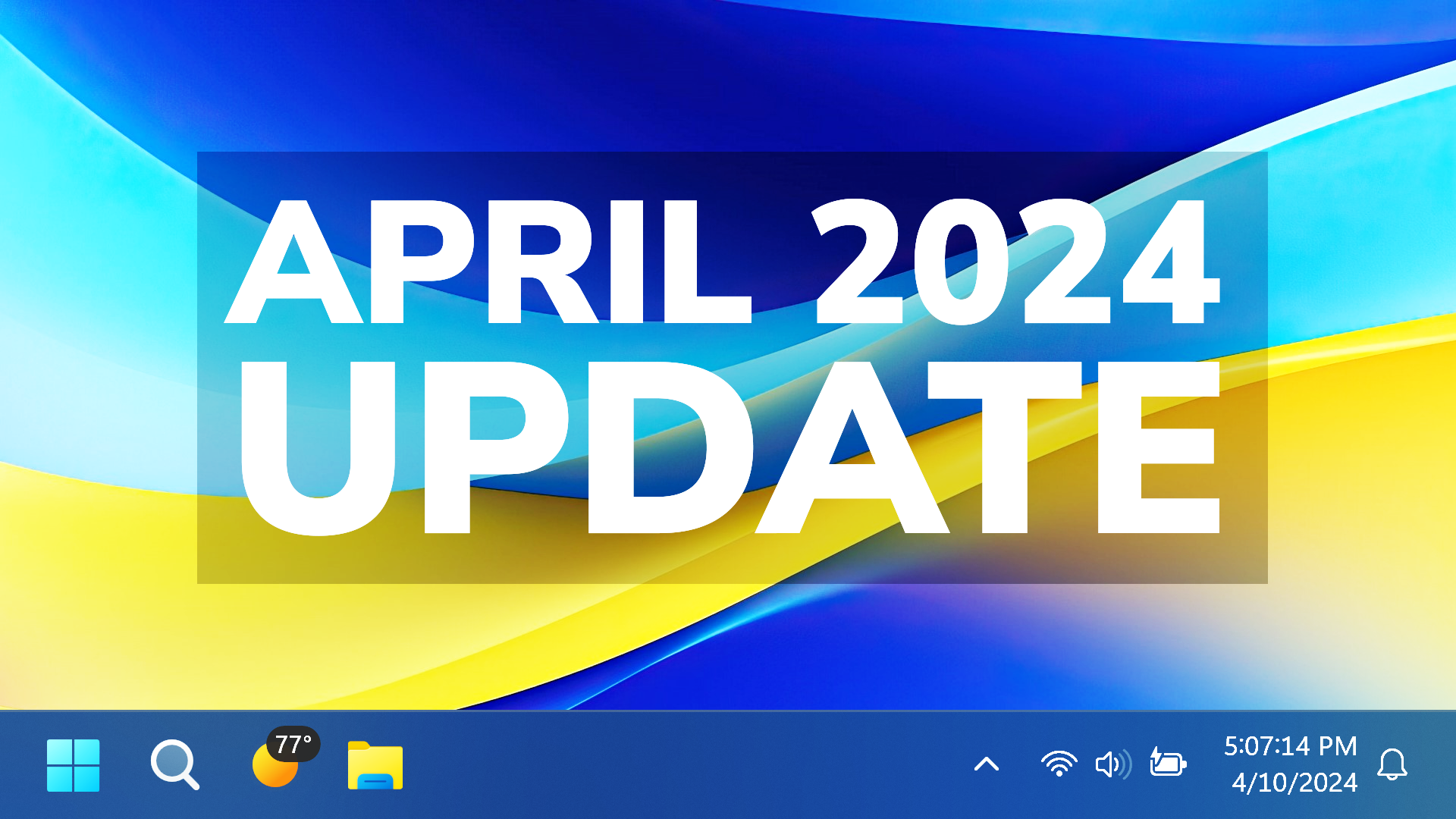 New Windows 11 April 2024 Update – New Features in the Main Release ...